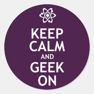 Keep Calm and Geek On Classic Round Sticker