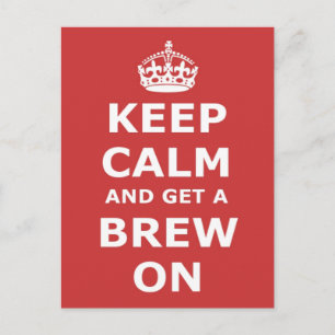 Keep Calm and Get a Brew On Postcard