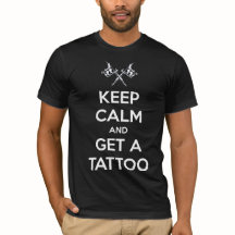Keep calm and get a tattoo
