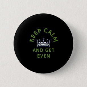Keep Calm And Get Even Crown Quote Motivational De 6 Cm Round Badge