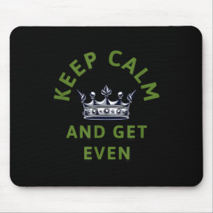 Keep Calm And Get Even Crown Quote Motivational De Mouse Mat