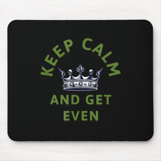 Keep Calm And Get Even Crown Quote Motivational De Mouse Mat (Front)