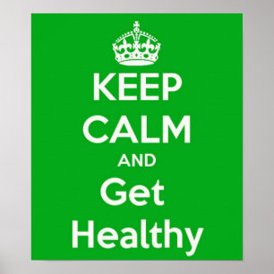 Keep Calm and Get Healthy Poster