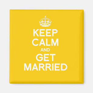 KEEP CALM AND GET MARRIED MAGNET