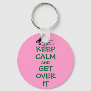 Keep Calm and Get Over It Horse Key Ring