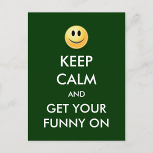 KEEP CALM And Get Your FUNNY On Postcard