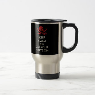 Keep Calm And Get Your Pirate On Travel Mug