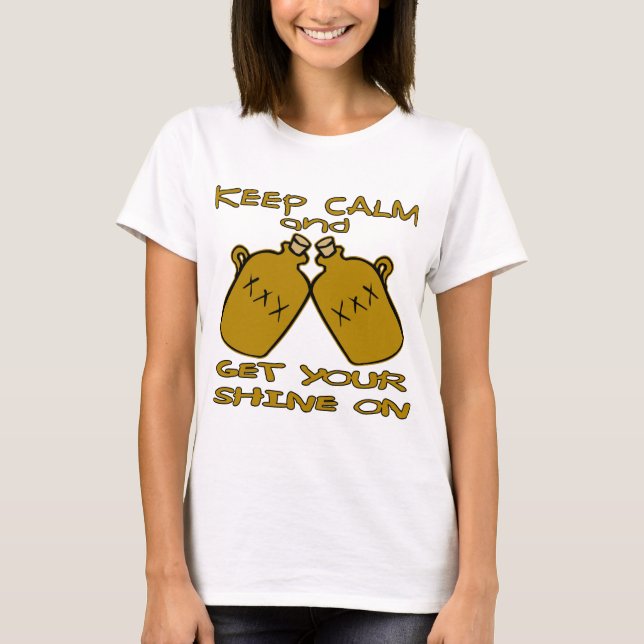 Keep Calm And Get Your Shine On T-Shirt (Front)