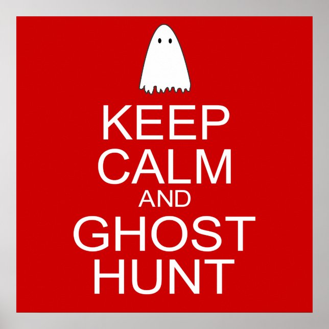 Keep Calm and Ghost Hunt (Parody) Poster (Front)