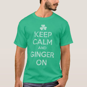 Keep Calm and Ginger On T-Shirt