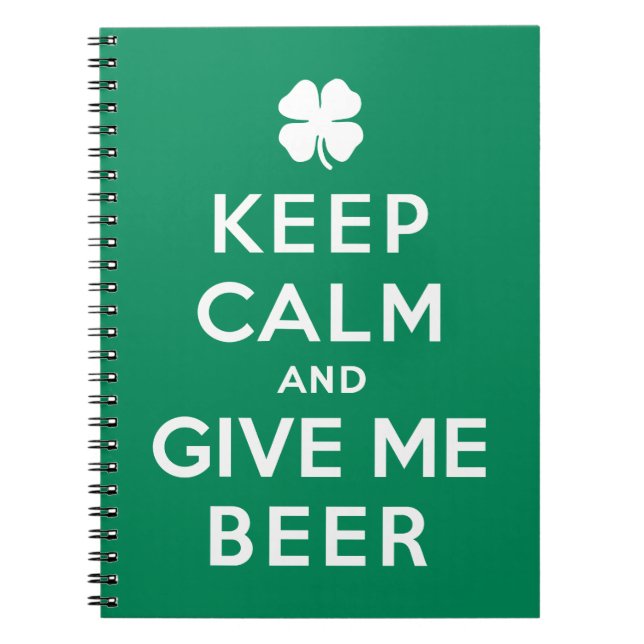 Keep Calm and Give Me Beer Notebook (Front)