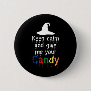 Keep Calm And Give Me Your Candy Halloween 6 Cm Round Badge
