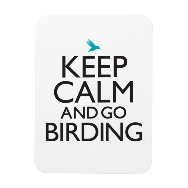 Keep Calm and Go Birding Magnet (Vertical)