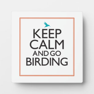 Keep Calm and Go Birding Plaque