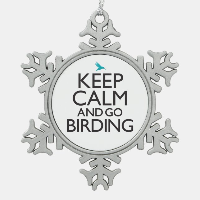 Keep Calm and Go Birding Snowflake Pewter Christmas Ornament (Front)