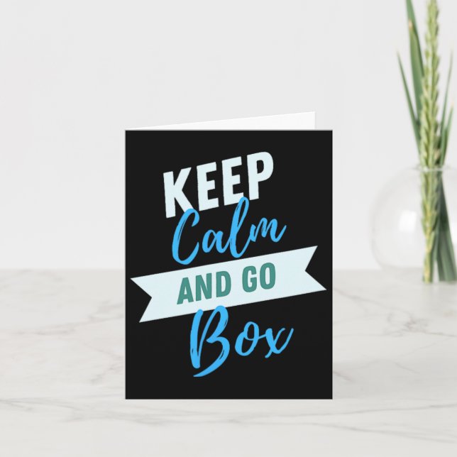 Keep Calm And Go Box Motivational  Card (Front)