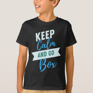 Keep Calm And Go Box Motivational T-Shirt