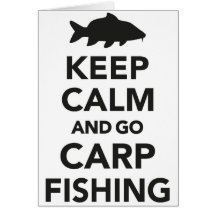 "Keep calm and go carp fishing" card