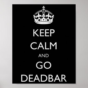 Keep Calm And Go Deadbar Funny Foosball  Poster