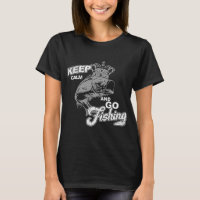 Keep calm and go fishing, funny angler saying