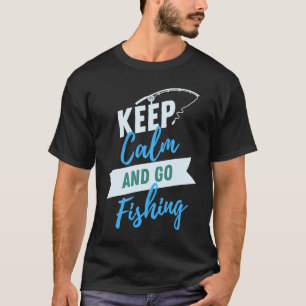 Keep Calm and Go Fishing T-Shirt