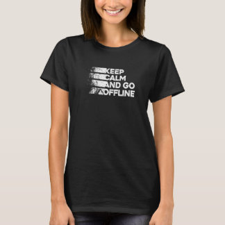 Keep Calm And Go Offline Hiking Sayings  8 T-Shirt