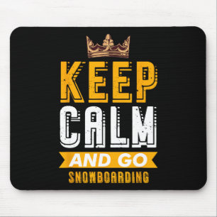Keep Calm And Go Snowboarding Hob Mouse Mat