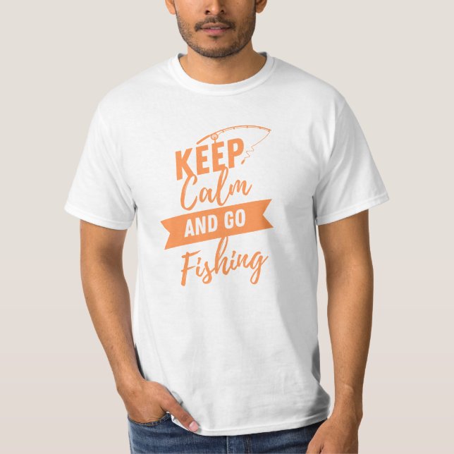 keep calm and go to fishing T-Shirt (Front)