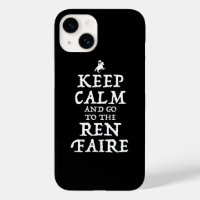 Keep Calm And Go To The Ren Faire