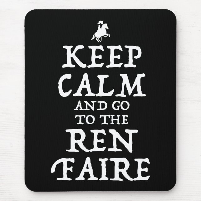 Keep Calm And Go To The Ren Faire Mouse Mat (Front)