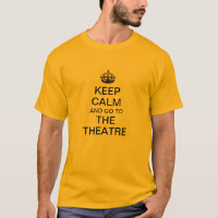 Keep Calm and Go to the Theatre