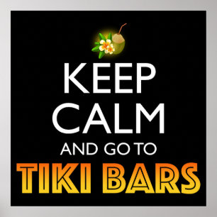 Keep Calm And Go To Tiki Bars Poster