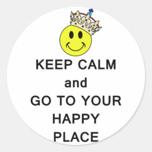 Keep Calm and Go to Your Happy Place Crown Classic Round Sticker