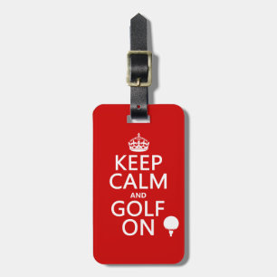 Keep Calm and Golf On - available in all colours Luggage Tag