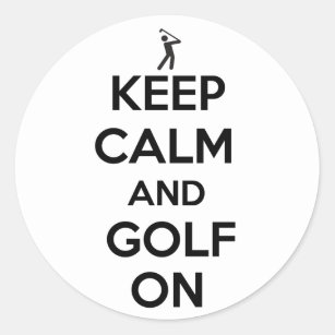 Keep Calm and Golf On Classic Round Sticker