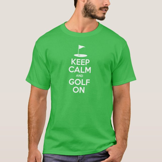 Keep Calm And Golf On (On Dark) T-Shirt (Front)