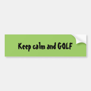Keep calm and GOLF Quote Bumper Sticker