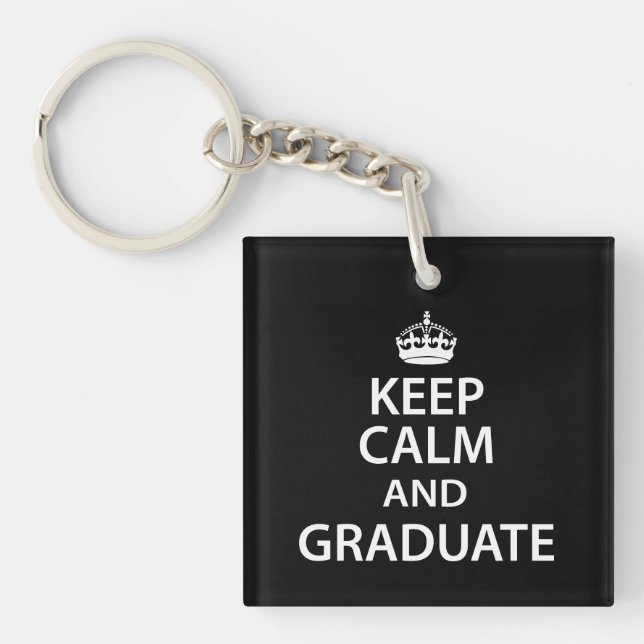 Keep Calm and Graduate Funny Graduation Key Ring (Front)