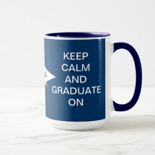 Keep calm and graduate on navy blue and white mug