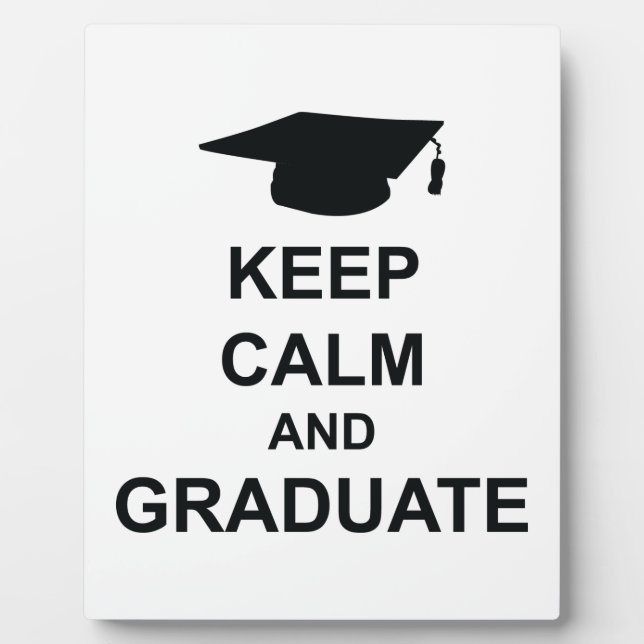 Keep Calm And Graduate Plaque (Front)