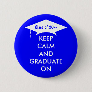 Keep calm and graduate royal blue and white 6 cm round badge