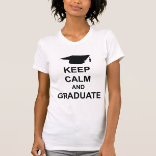 Keep Calm And Graduate T-Shirt