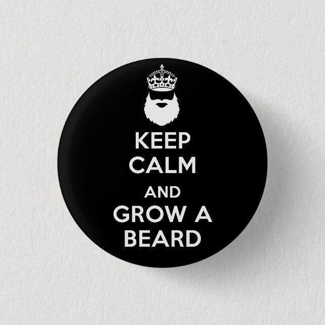 Keep Calm and Grow A Beard 3 Cm Round Badge (Front)