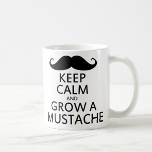 Keep Calm and Grow a Moustache Coffee Mug