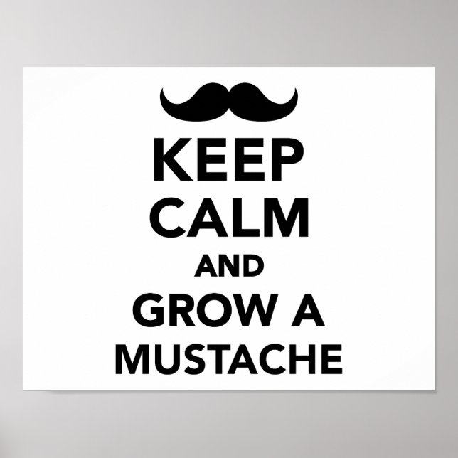 Keep calm and grow a Moustache Poster (Front)