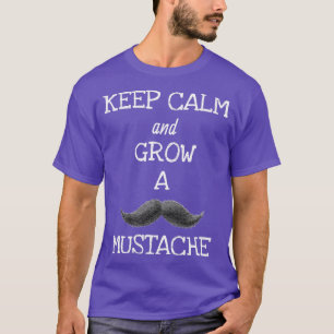 Keep calm and grow moustache Movember Awareness T-Shirt