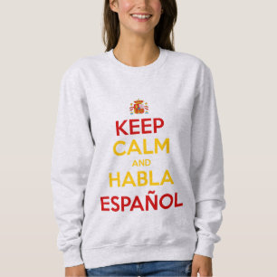 Keep Calm and Habla Español Sweatshirt