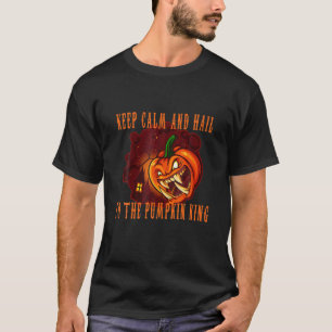 Keep Calm And Hail To The Pumpkin King Funny Hallo T-Shirt