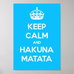 Keep Calm And Hakuna Matata Poster