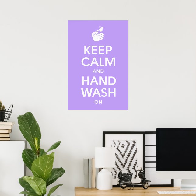 Keep Calm And Hand Wash On - Hygiene Clean Flu Poster (Home Office)